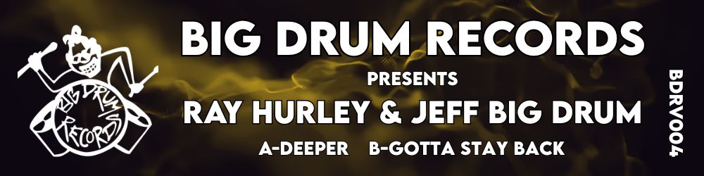 Ray Hurley & Jeff Big Drum - Deeper / Gotta Stay Back