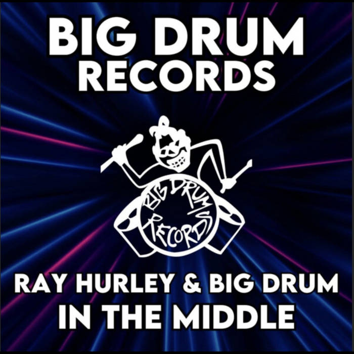 Ray Hurley & Big Drum - In The Middle